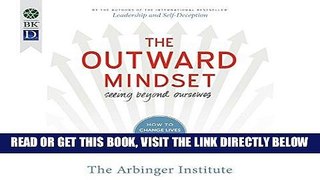 [Free Read] The Outward Mindset: Seeing Beyond Ourselves Free Online