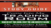 [Free Read] Study Guide for Come Into My Trading Room: A Complete Guide to Trading Full Online