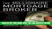 [Free Read] The Millionaire Mortgage Broker: How to Start, Operate, and Manage a Successful