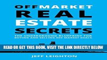[Free Read] Off Market Real Estate Secrets: The Underground Blueprint For Buying And Selling Off