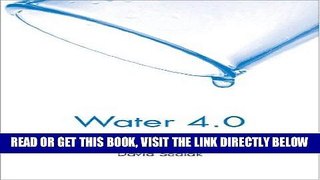 [Free Read] Water 4.0: The Past, Present, and Future of the World s Most Vital Resource Free Online