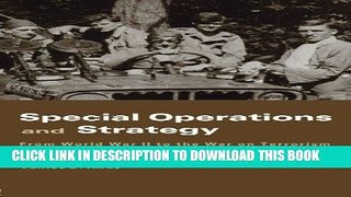 Read Now Special Operations and Strategy: From World War II to the War on Terrorism (Strategy and