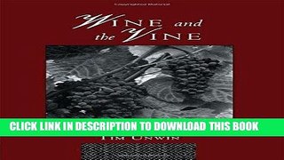 Read Now Wine and the Vine: An Historical Geography of Viticulture and the Wine Trade PDF Book