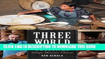 Read Now Three World Cuisines: Italian, Mexican, Chinese (Rowman   Littlefield Studies in Food and