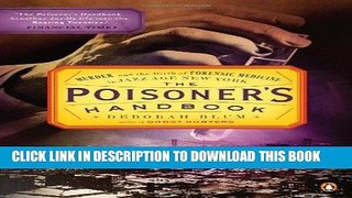 Best Seller The Poisoner s Handbook: Murder and the Birth of Forensic Medicine in Jazz Age New