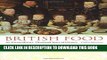 Read Now British Food: An Extraordinary Thousand Years of History (Arts and Traditions of the