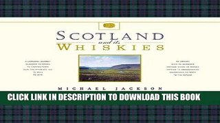Read Now Scotland and its Whiskies: The Great Whiskies, the Distilleries and Their Landscapes