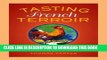 Read Now Tasting French Terroir: The History of an Idea (California Studies in Food and Culture)