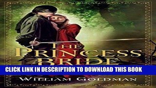 Ebook The Princess Bride: S. Morgenstern s Classic Tale of True Love and High Adventure Free Read