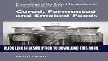 Read Now Cured, Fermented and Smoked Foods: Proceedings from the Oxford Symposium on Food and