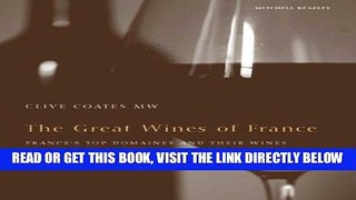 Read Now The Great Wines of France: France s Top Domains and Their Wines (Mitchell Beazley Drink)