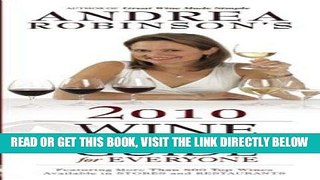 Read Now Andrea Robinson s 2010 Wine Buying Guide for Everyone (Andrea Robinson s Wine Buying