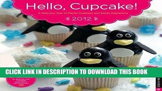Read Now Hello Cupcake! A Delicous Year of Playful Creations and Sweet Inspirations: 2012 Wall