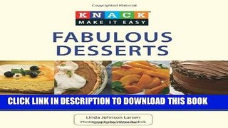 Read Now Knack Fabulous Desserts: A Step-by-Step Guide to Sweet Treats and Celebration Specialties