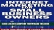 [New] Ebook Internet Marketing for Small Business Owners: 10 Internet Marketing Steps to Making