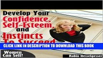 [New] Ebook Develop Your Confidence, Self-Esteem And Instincts to Succeed. Women Can Sell Free