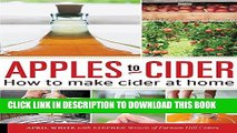 Read Now Apples to Cider: How to Make Cider at Home Download Online