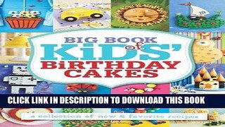 Read Now Big Book of Kids  Birthday Cakes: A Collection of New   Favorite Recipes PDF Book