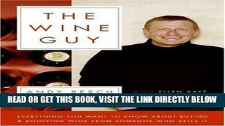 Read Now The Wine Guy: Everything You Want to Know about Buying and Enjoying Wine from Someone Who
