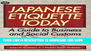 [Free Read] Japanese Etiquette Today: A Guide to Business   Social Customs Full Online
