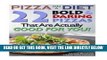 Read Now Pizza on a Diet : 22 Bold   Daring Pizzas That Are Actually Good for You! (Paperback)--by