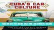 [Free Read] Cuba s Car Culture: Celebrating the Island s Automotive Love Affair Free Online