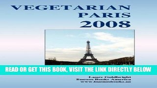 Read Now VEGETARIAN PARIS 2008, Addresses and information about vegetarian restaurants, juice
