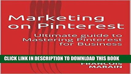 [New] Ebook Marketing  on  Pinterest: Ultimate guide to Mastering  Pinterest for Business