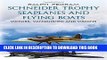 Read Now Schneider Trophy Seaplanes and Flying Boats: Victors, Vanquished and Visions Download