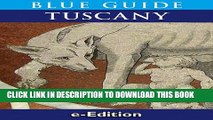 [PDF] Blue Guide Tuscany with Florence, the Chianti, Siena, San Gimignano, Pienza, Montepulciano,