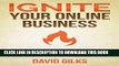 New Book Ignite Your Online Business: Start Making Money Using The Internet