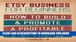 New Book Etsy Business For Beginners: How To Build   Promote A Profitable Etsy Profile