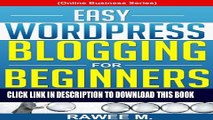 Collection Book Easy WordPress Blogging For Beginners: A Step-by-Step Guide to Create a WordPress