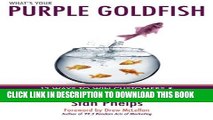 New Book What s Your Purple Goldfish?: How to Win Customers and Influence Word of Mouth