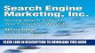 New Book Search Engine Marketing, Inc.: Driving Search Traffic to Your Company s Web Site (IBM