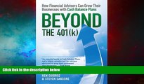 READ FREE FULL  Beyond the 401k: How Financial Advisors Can Grow Their Businesses With Cash