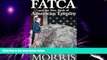 Big Deals  FATCA and the New Birth of American Empire  Free Full Read Most Wanted