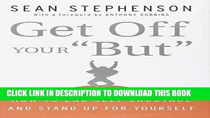 [PDF] Get Off Your "But": How to End Self-Sabotage and Stand Up for Yourself Full Colection