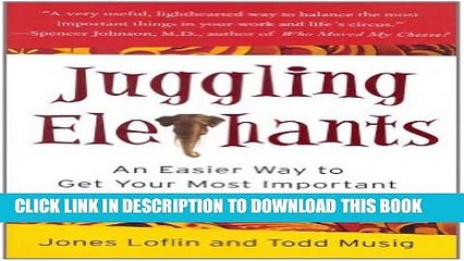 [PDF] Juggling Elephants: An Easier Way to Get Your Most Important Things Done--Now! Popular
