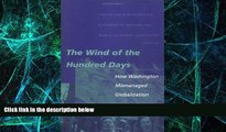 Big Deals  The Wind of the Hundred Days: How Washington Mismanaged Globalization  Best Seller