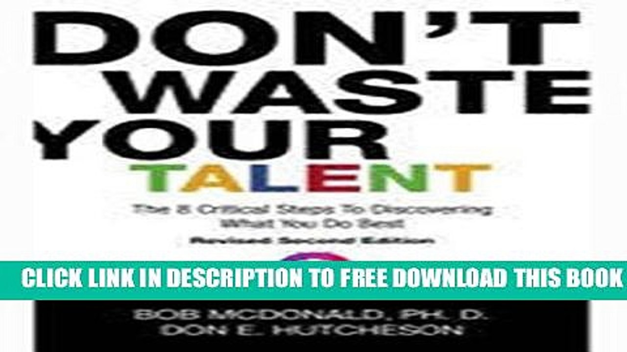 [PDF] Don t Waste Your Talent: The 8 Critical Steps to Discovering What You Do Best Full Online