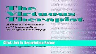 Books The Virtuous Therapist: Ethical Practice of Counseling and Psychotherapy (Ethics   Legal