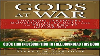 [PDF] Gods at War: Shotgun Takeovers, Government by Deal, and the Private Equity Implosion Full