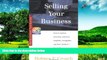 Must Have  Selling Your Business: Guides to Help Taxpayers Make Decisions Throughout the Year to