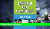 Big Deals  Tax Help for Gamblers: Poker   Other Casino Games  Best Seller Books Most Wanted