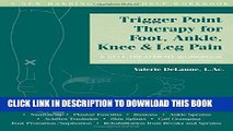 [PDF] Trigger Point Therapy for Foot, Ankle, Knee, and Leg Pain: A Self-Treatment Workbook (New