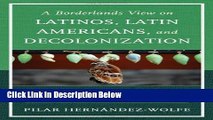 Ebook A Borderlands View on Latinos, Latin Americans, and Decolonization: Rethinking Mental Health