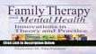 Ebook Family Therapy and Mental Health: Innovations in Theory and Practice (Haworth Marriage and