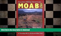 READ BOOK  Moab, Utah: A Travelguide to Slickrock Bike Trail and Mountain Biking Adventures  GET