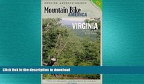 FAVORITE BOOK  Mountain Bike America: Virginia, 2nd: An Atlas of Virginia s Greatest Off-Road
